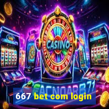 667 bet com login